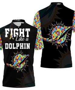 Fight Like A Dolphins Autism Support Polo Shirt All Over Print Shirt 3d T-shirt