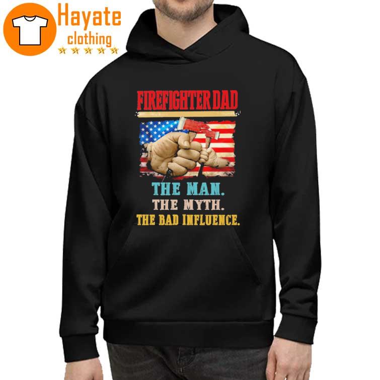 Firefighter Dad The Man The Myth The Bad Influence Shirt - Image 2