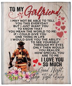 Firefighter's Girlfriend I Love You So Much Fleece Blanket For Girlfriend73
