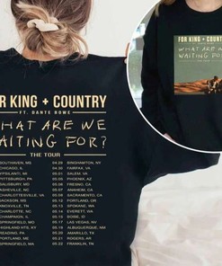 For King And Country What Are We Waiting For Tour 2022 T-Shirt