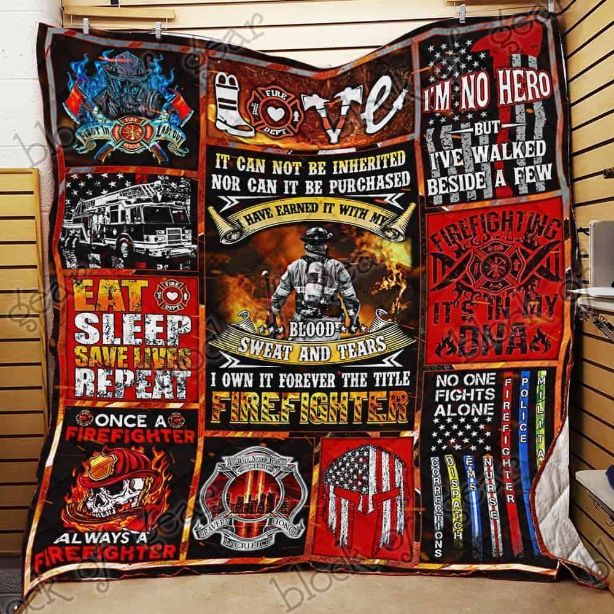 Forever The Firefighter It Can Not Be Inherited Nor Can It Be Purchased Quilt Blanket Bedding Set