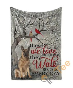 German Shepherd Those We Love Don't Go Away They Walk Beside Us Sherpa Fleece Blanket Gifts for Family, for Couple