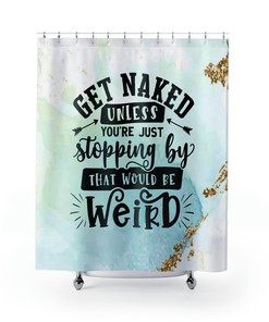 Get Naked Shower Curtain, Funny Shower Curtain, Naked Shower Curtain, Bathroom Printable Shower Curtain, Housewarming Gift