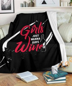Girls Just Wanna Have Wine Sherpa Fleece Blanket Gifts for Family, for Couple