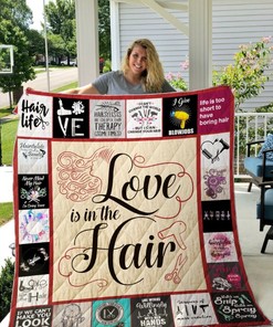 Hair Stylist Love Is In The Hair Quilt Blanket