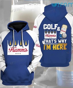Hamms Beer 3D Hoodie Golf And Hamm’s That’s Why I’m Here Gift For Beer Lovers