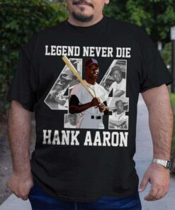 Hank 44 Hof Legend Never Die Milwaukee Atlanta Baseball Jersey Aaron Outfielder Unisex T-Shirt