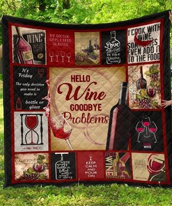 Hello Wine Goodbye Problem Funny Wine Lover Gift Quilt