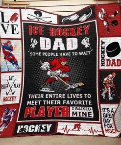 Hockey Dad Some People Have To Wait Great Customized Gifts For Birthday Christmas Thanksgiving Father's Day Quilt Blanket Bedding Set