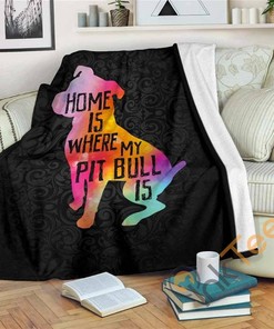 Home Is Where My Pit Bull Is Sherpa Fleece Blanket Gifts for Family, for Couple