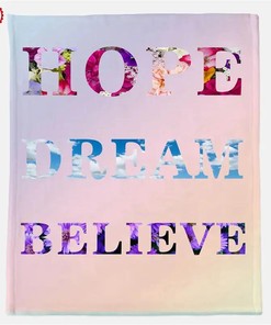 Hope Dream Believe Healing Message Sherpa Fleece Blanket Gifts for Family, for Couple