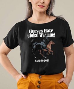 Horses Hate Global Warming 2021 T-Shirt