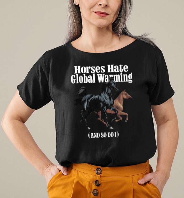 Horses Hate Global Warming 2021 T-Shirt