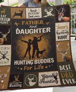 Hunting Buddies For Life Father And Daughter Great Customized Gifts For Birthday Christmas Thanksgiving Father's ay Quilt Blanket