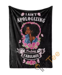 I Ain T Apologizing For Being Fabulous Sherpa Fleece Blanket Gifts for Family, for Couple