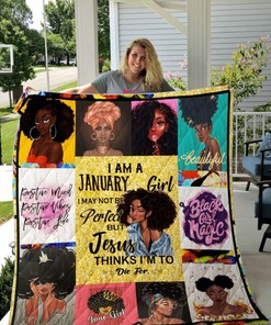 I Am A January Girl I May Not Be Perfect But Jesus Thinks I'm To Die For Quilt Blanket Bedding Set