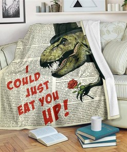 I Could Just Eat You Up T-rex Sherpa Fleece Blanket Gifts for Family, for Couple