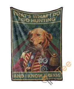 I Go Hunting And I Know Things With Golden Retriever Dog Sherpa Fleece Blanket Gifts for Family, for Couple