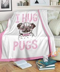 I Hug Pugs Sherpa Fleece Blanket Gifts for Family, for Couple