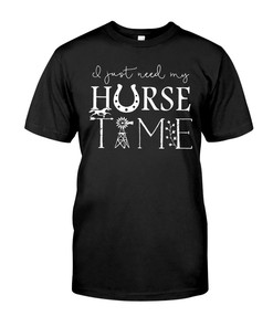 I Just Need My Horse Time Funny Horse Racing Lovers Polo Equestrians Shirts All Over Print Shirt T-shirt