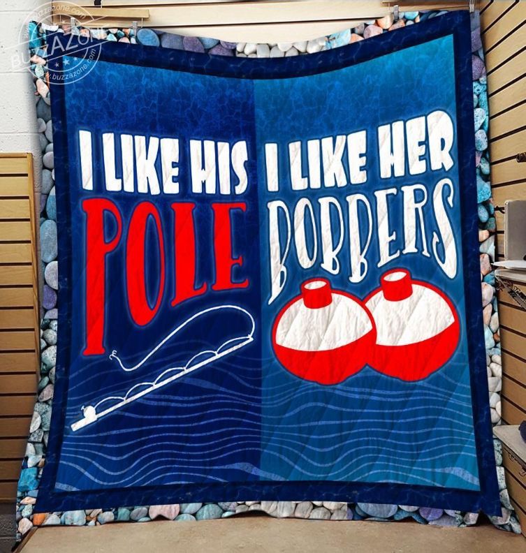 I Like His Pole I Like Her Bobbers Fishing Quilt Blanket Bedding Set
