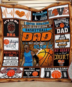 I Never Dreamed I'd Be An Awesome Basketball Dad But Here I Am Quilt Blanket Bedding Set