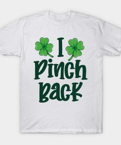 I Pinch Back St Patrick's Day Shirt