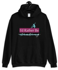 I'D Rather Be Skating Hoodie