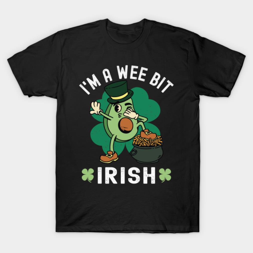 I'M A Wee Bit Irish St. Patricks Day Avocado Shirt