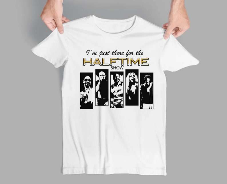 I'M Just Here For The Halftime Show Super Bowl 2022 T-Shirt