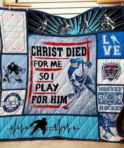 Ice Hockey Christ Died For Me So I Play For Him Quilt Blanket