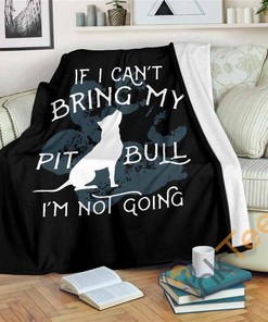 If I Can't Bring My Pit Sherpa Fleece Blanket Gifts for Family, for Couple
