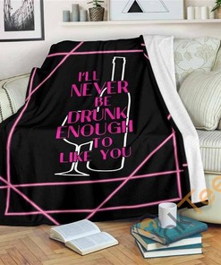 I'll Never Be Drunk Enough Sherpa Fleece Blanket Gifts for Family, for Couple