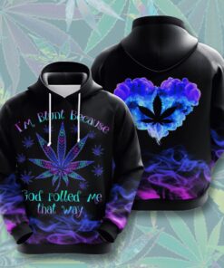 I?m Blunt Because God Rolled Me That Way Custom Hoodie 3D