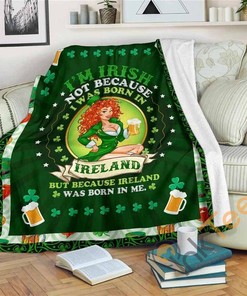 I'm Irish Because Ireland Was Born In Me Fleece Gift Sherpa Fleece Blanket Gifts for Family, for Couple