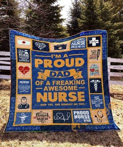 I'm Proud Dad Of A Freaking Awesome Nurse Quilt Blanket Bedding Set