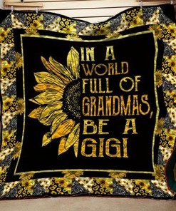 In A World Full Of Grandmas Be A Gigi Quilt Blanket Bedding Set