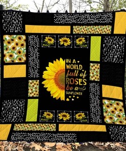 In A World Full Of Roses Be A Sunflower Perfect Gifts For Sunflower Lover Quilt Blanket Bedding Set
