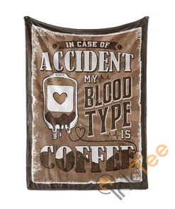 In Case Of Accident My Blood Type Is Coffee Sherpa Fleece Blanket Gifts for Family, for Couple