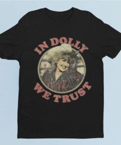 In Dolly We Trust Country T-Shirt