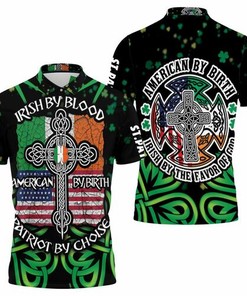 Irish By Blood American By Birth Patriot By Choice Celtic Saint Patrick Day 3D All Over Print Polo Shirt
