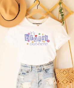 It'S Brutal Out Here Olivia T-Shirt