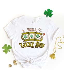 It's A Good Day To Have A Lucky Day T-shirt, Patrick’s Lucky Tee, St. Patty's Day Shirts, Lucky Shamrock Shirt, St. Patrick's Day Tee.