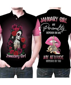 January Girl My Personality Depends On Me My Attitude On You Roses Skull Lady Gift For Girl Has Bithday On January Polo Shirt