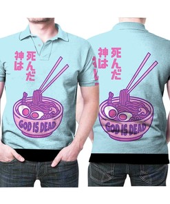 Japanese Ramen God Is Dead Noodle Funny 3d Printed Gift For Ramens Lovers Polo Shirt All Over Print Shirt 3d T-shirt