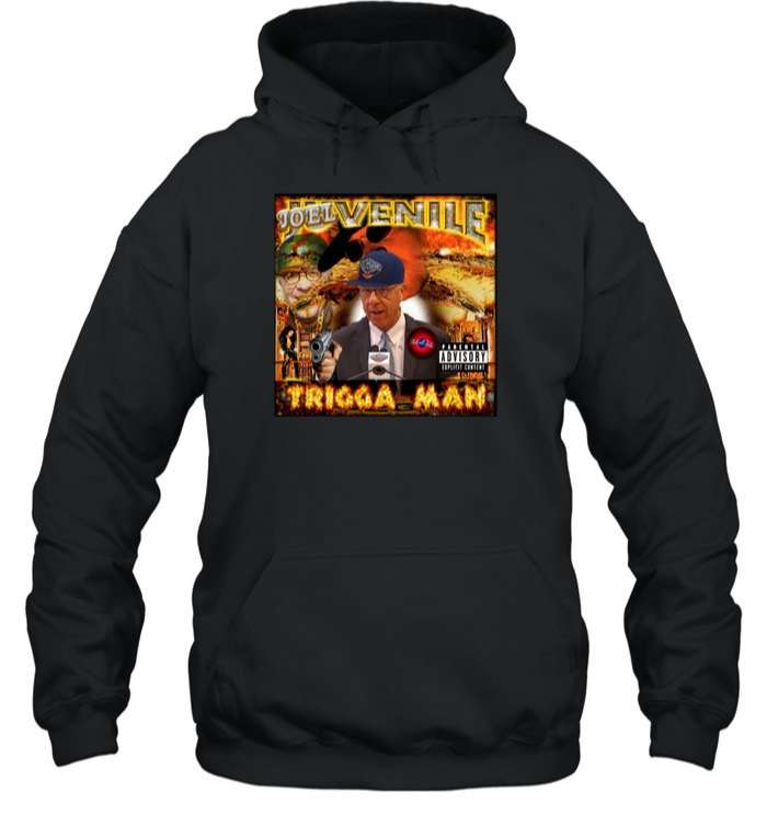 Joel Venile Trigga Man Hoodie