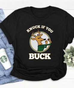 Knuck If You Buck Milwaukee Bucks T-Shirt
