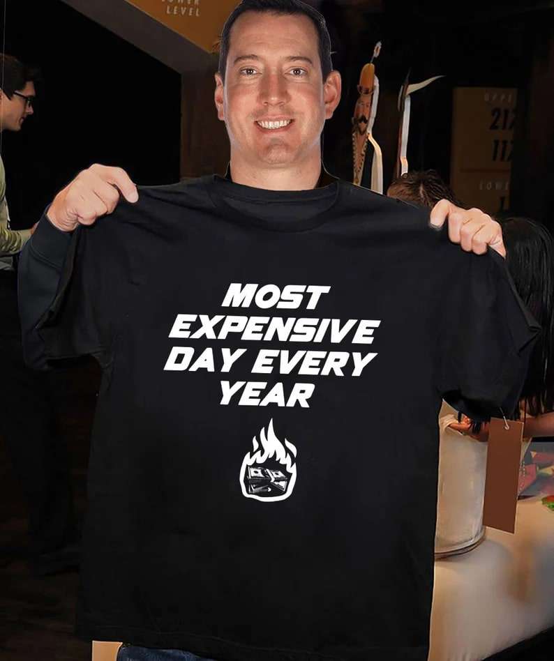 Kyle Busch Most Expensive Day Every Year Shirt