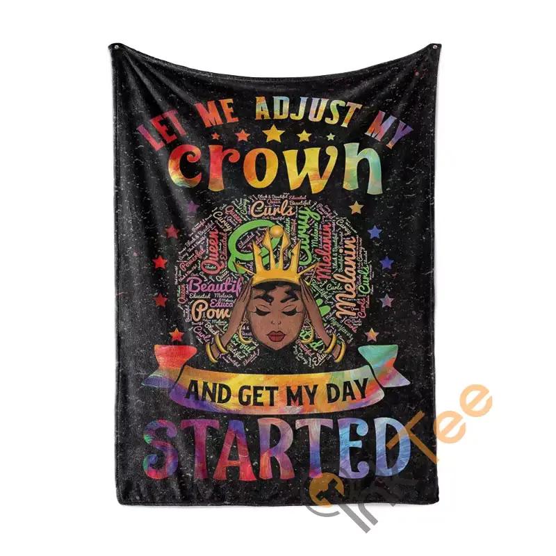 Let Me Adjust My Crown And Get My Day Started Sherpa Fleece Blanket Gifts for Family, for Couple