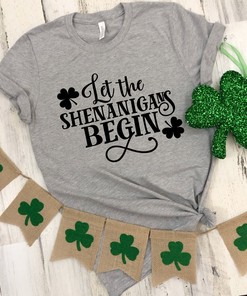 Let The Shenanigans Begin Shirt, St. Patricks Day Shirt, Shamrock Shirt, Lucky Shamrock Shirt, Four Leaf Clover Shirt